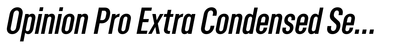 Opinion Pro Extra Condensed Semi Bold Italic